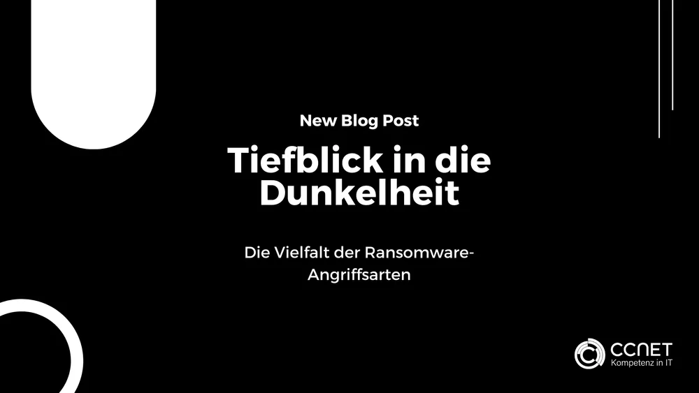 Tiefblick in die Dunkelheit: Die Vielfalt der Ransomware-Angriffsarten