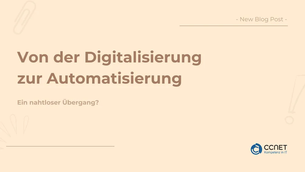 Von der Digitalisierung zur Automatisierung: Ein nahtloser Übergang?