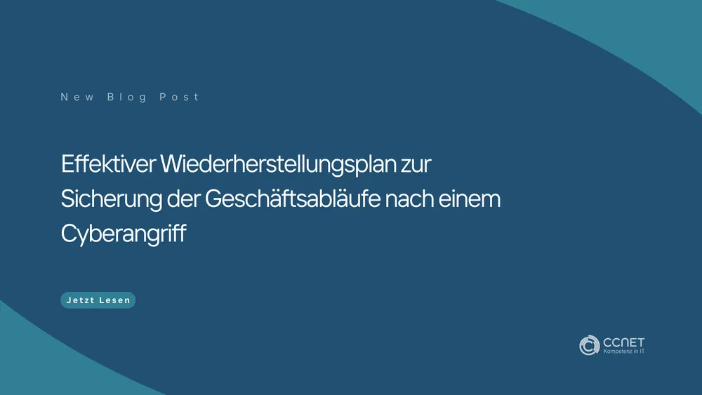 Effektiver Wiederherstellungsplan zur Sicherung der Geschäftsabläufe nach einem Cyberangriff