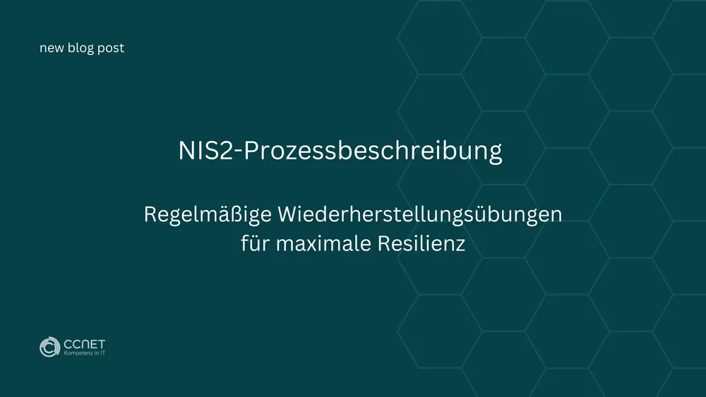 NIS2-Prozessbeschreibung: Regelmäßige Wiederherstellungsübungen für maximale Resilienz