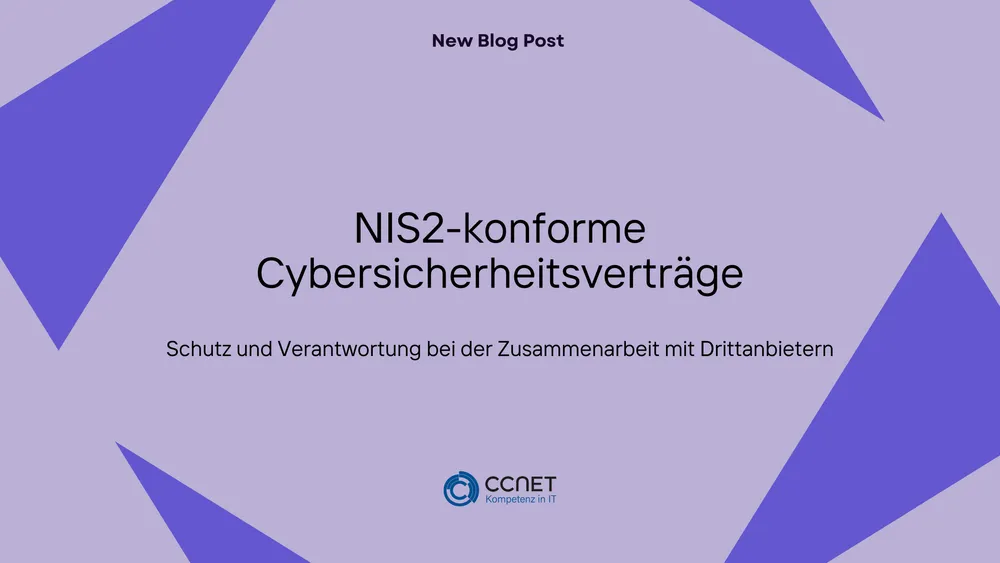NIS2-konforme Cybersicherheitsverträge: Schutz und Verantwortung bei der Zusammenarbeit mit Drittanbietern