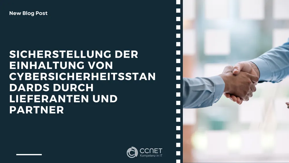 Sicherstellung der Einhaltung von Cybersicherheitsstandards durch Lieferanten und Partner