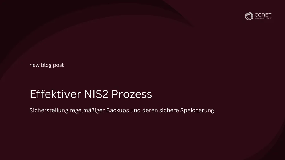 Effektiver NIS2-Prozess: Sicherstellung regelmäßiger Backups und deren sichere Speicherung