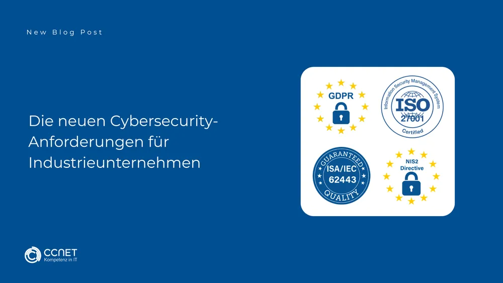 NIS2 & IEC 62443: Die neuen Cybersecurity-Anforderungen für Industrieunternehmen