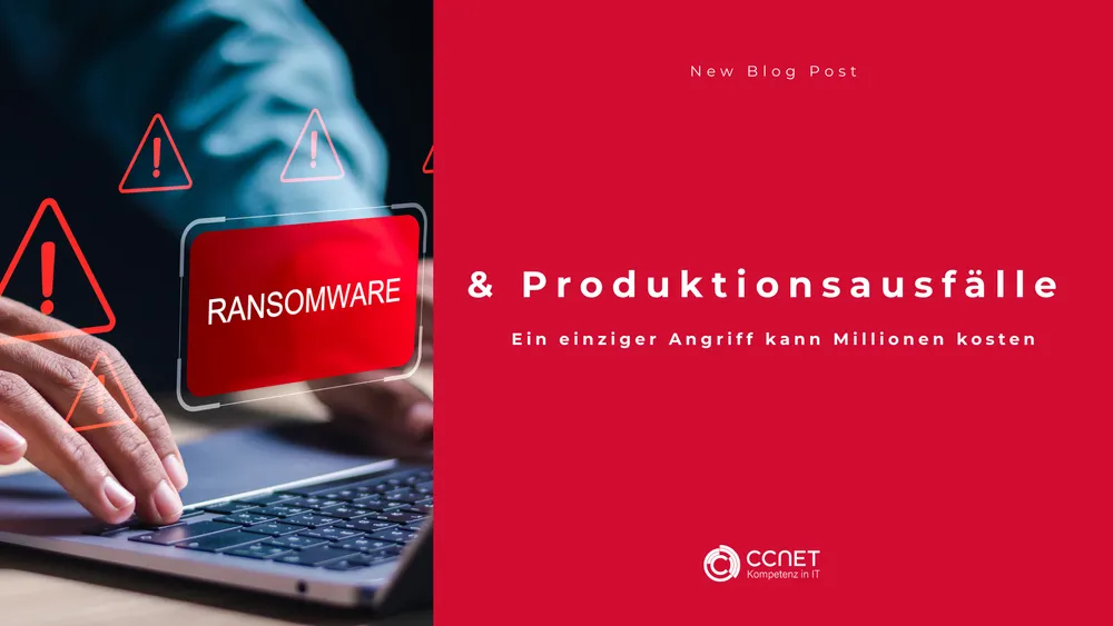 Ransomware & Produktionsausfälle: Ein einziger Angriff kann Millionen kosten
