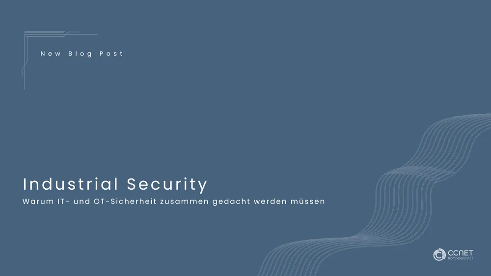 Industrial Security: Warum IT- und OT-Sicherheit zusammen gedacht werden müssen