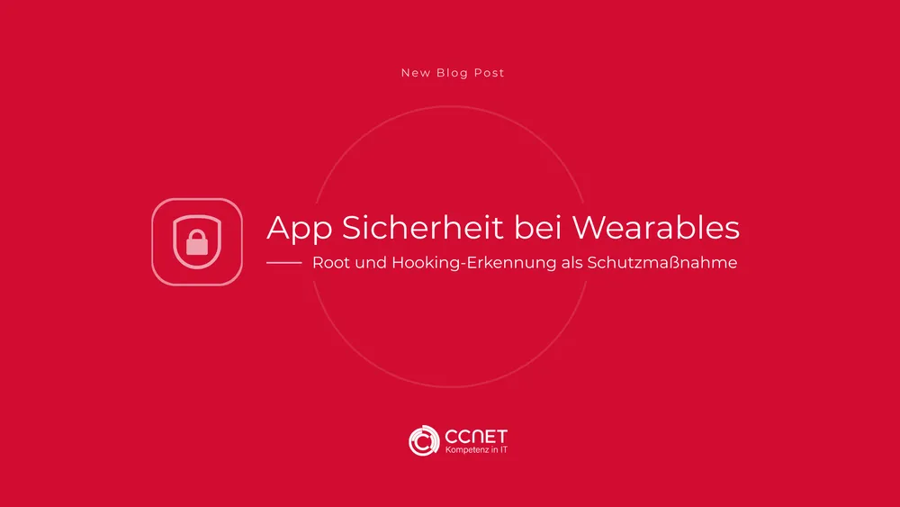 App Sicherheit bei Wearables: Root und Hooking-Erkennung als Schutzmaßnahme