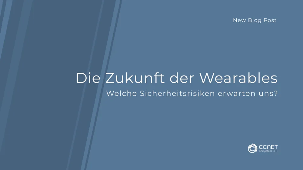 Die Zukunft der Wearables: Welche Sicherheitsrisiken erwarten uns?