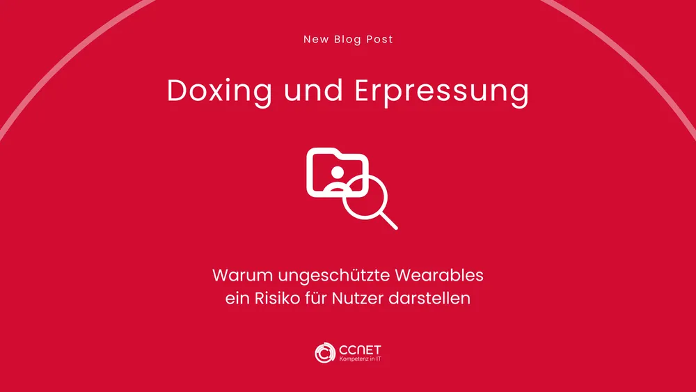 Doxing und Erpressung: Warum ungeschützte Wearables für Nutzer darstellen