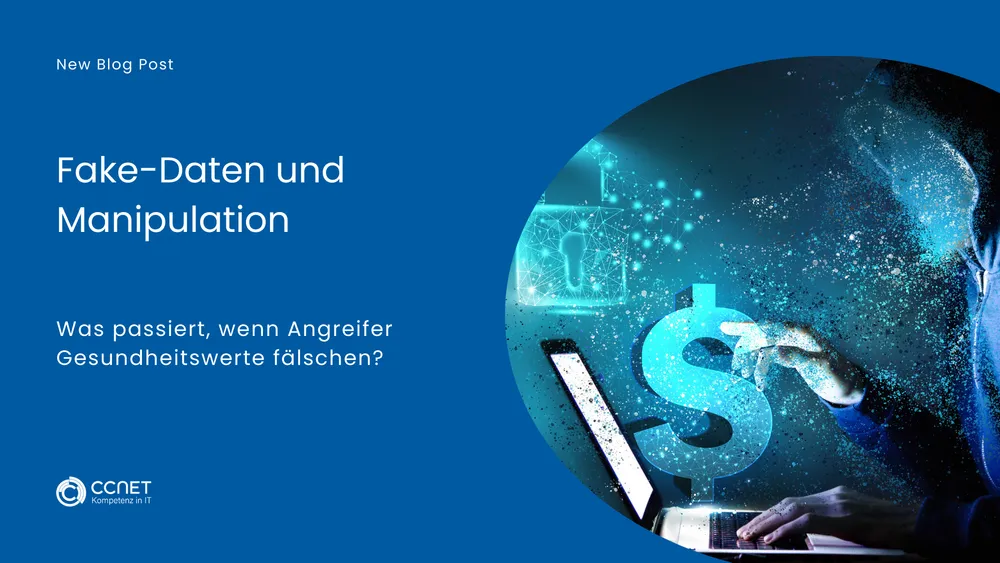 Fake-Daten und Manipulation: Was passiert, wenn Angreifer Gesundheitswerte fälschen?