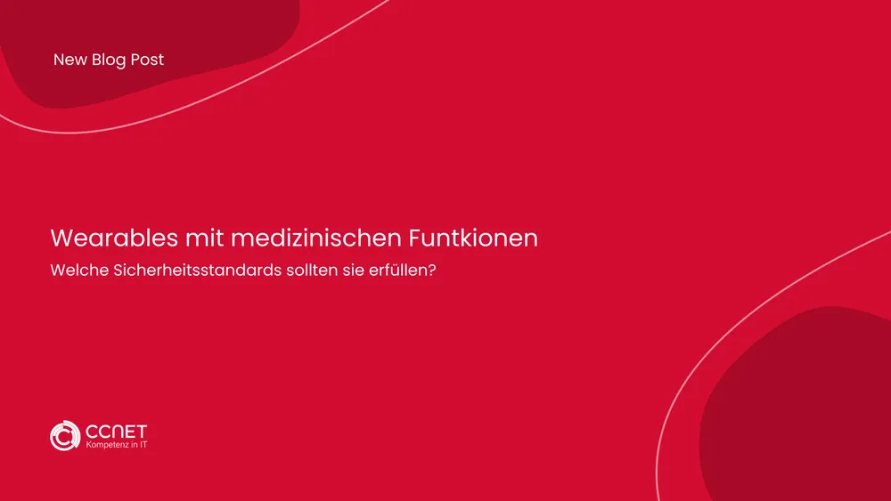 Wearables mit medizinischen Funktionen: Welche Sicherheitsstandards sollten sie erfüllen?