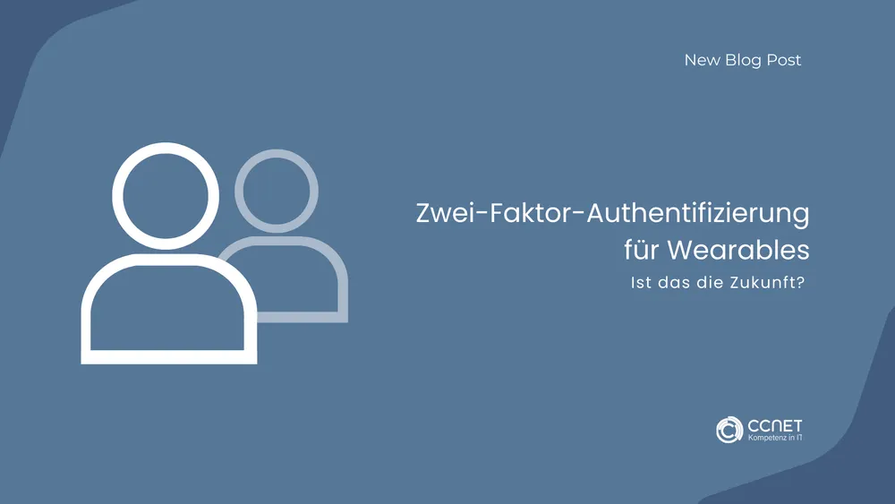 Zwei-Faktor-Authentifizierung für Wearables: Ist das die Zukunft?