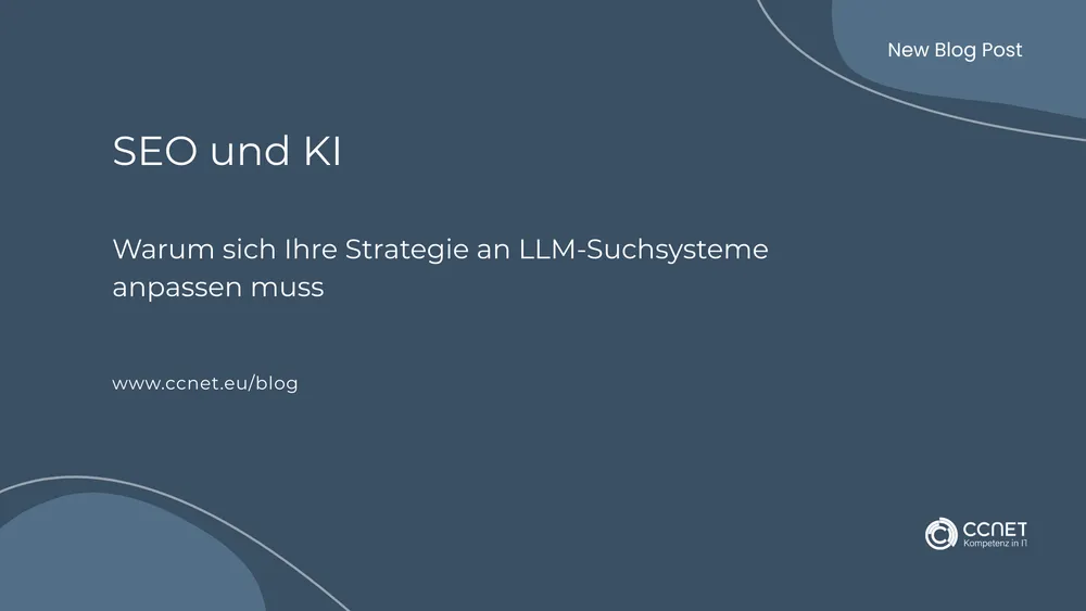 SEO und KI: Warum sich Ihre Strategie an LLM-Suchsysteme anpassen muss