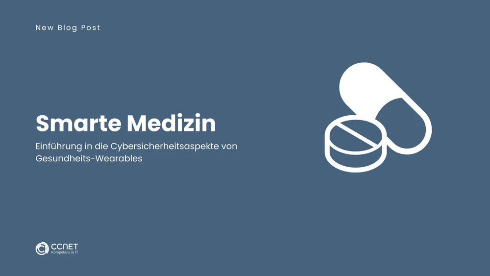 Smarte Medizin: Einführung in die Cybersicherheitsaspekte von Gesundheits-Wearables