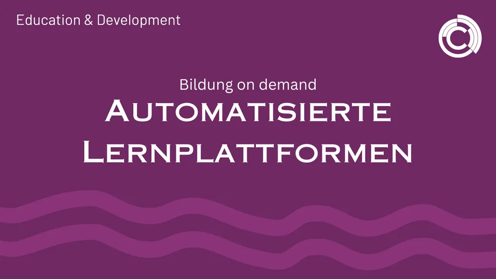 Automatisierte Lernplattformen – Bildung on demand