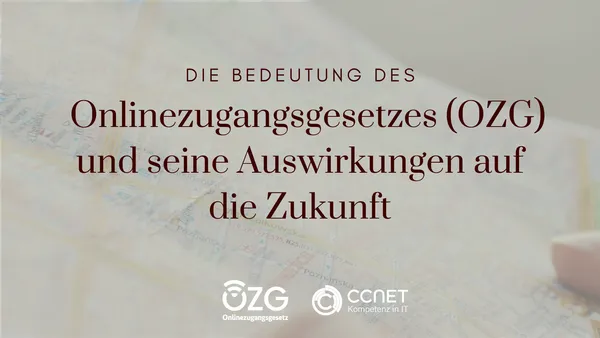 Die bedeutung des Onlinezugangggesetzes (OZG) und seine Auswirkunggen auf die Zukunkt