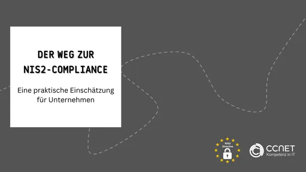 Der Weg zur NIS2-Compliance (Eine praktische Einschätzung für Unternehmen)