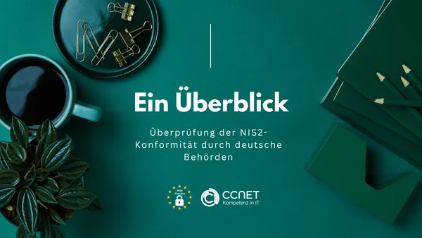 Überprüfung der NIS2-Konformität durch deutsche Behörden: Ein Überblick