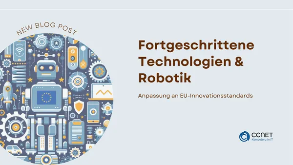 Fortgeschrittene Technologien & Robotik - Anpassung an EU -Innovationsstandards