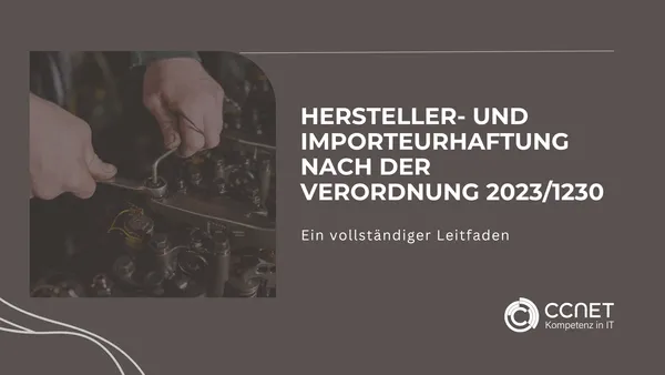 Hersteller- und Importeurhaftung nach der Verordnung 2023/1230 (Ein vollständiger Leitfaden)