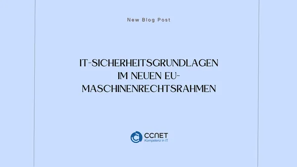 IT-Sicherheitsgrundlagen im neuen EU-Maschinenrechtsrahmen