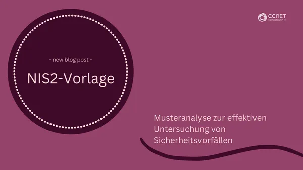 NIS2-Vorlage: Musteranalyse zur effektiven Untersuchung von Sicherheitsvorfällen