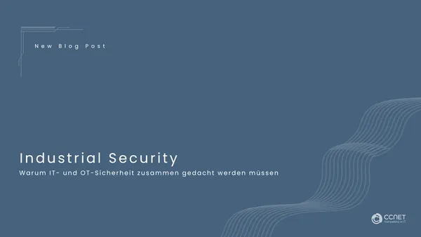 Industrial Security: Warum IT- und OT-Sicherheit zusammen gedacht werden müssen