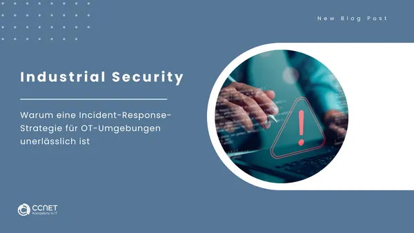 Industrial Security: Warum eine Incident-Response-Strategie für OT-Umgebungen unerlässlich ist