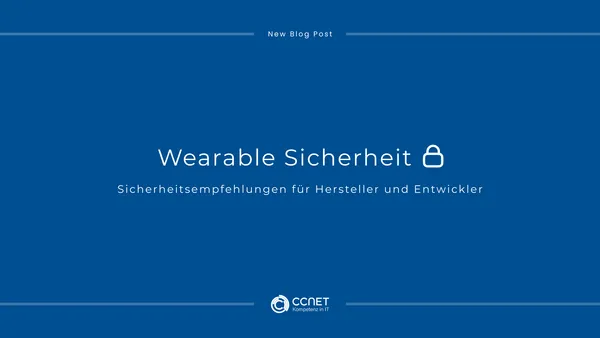 Wearable Sicherheit: Sicherheitsempfehlungen für Hersteller und Entwickler