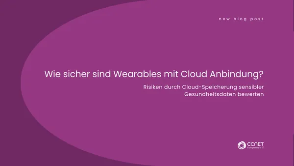 Wie sicher sind Wearables mit Cloud Anbindung?: Risiken durch Cloud-Speicherung sensibler Gesundheitsdaten bewerten