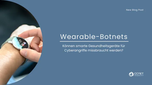 Wearable-Botnets: Können smarte Gesundheitsgeräte für Cyberangriffe missbrauch werden?