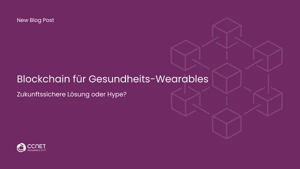 Blockchain für Gesundheits-Wearables: Zukunftssichere Lösung oder Hype?