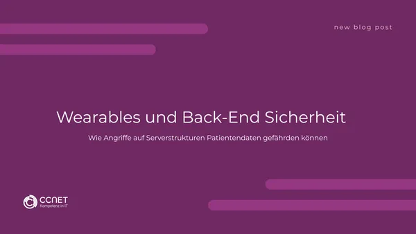 Wearables und Back-End Sicherheit: Wie Angriffe auf Serverstrukturen Patientendaetn gefährden können