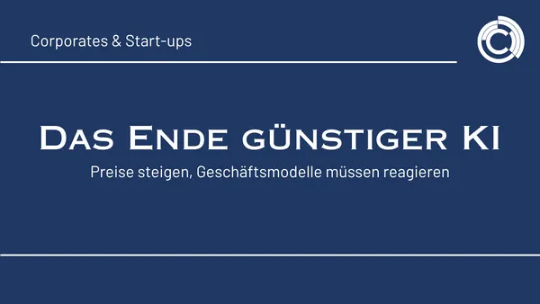 Das Ende günstiger KI – Preise steigen, Geschäftsmodelle müssen reagieren