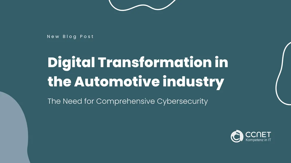 Digital Transformation in the Automotive Industry: The Need for Comprehensive Cybersecurity
