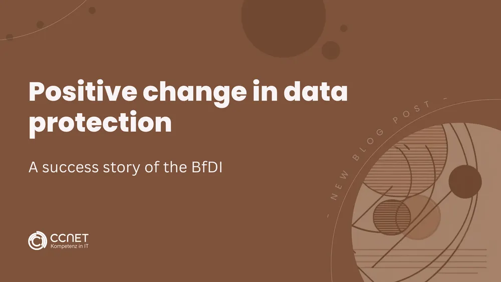 Positive change in data protection - a success story of the BfDi