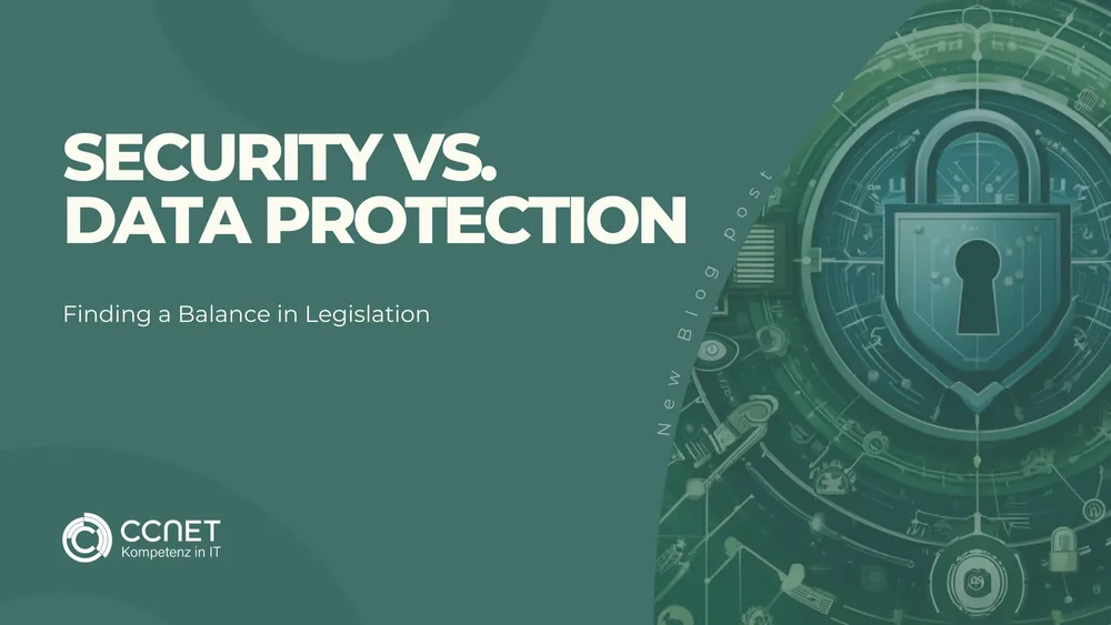 Security vs. Datenschutz: Finding a Balance in Legislation