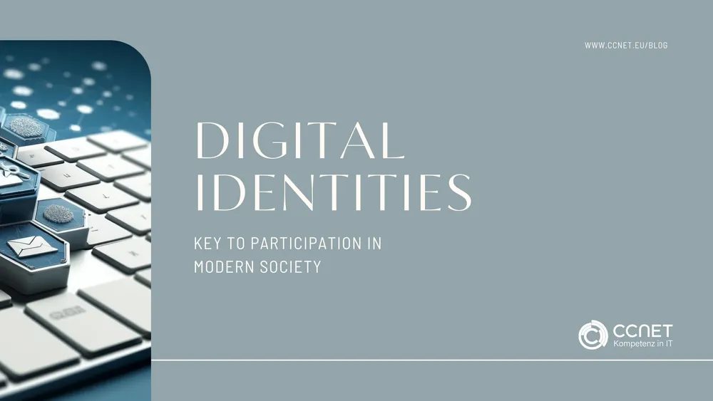 Digital Identities – Key to Participation in Modern Society