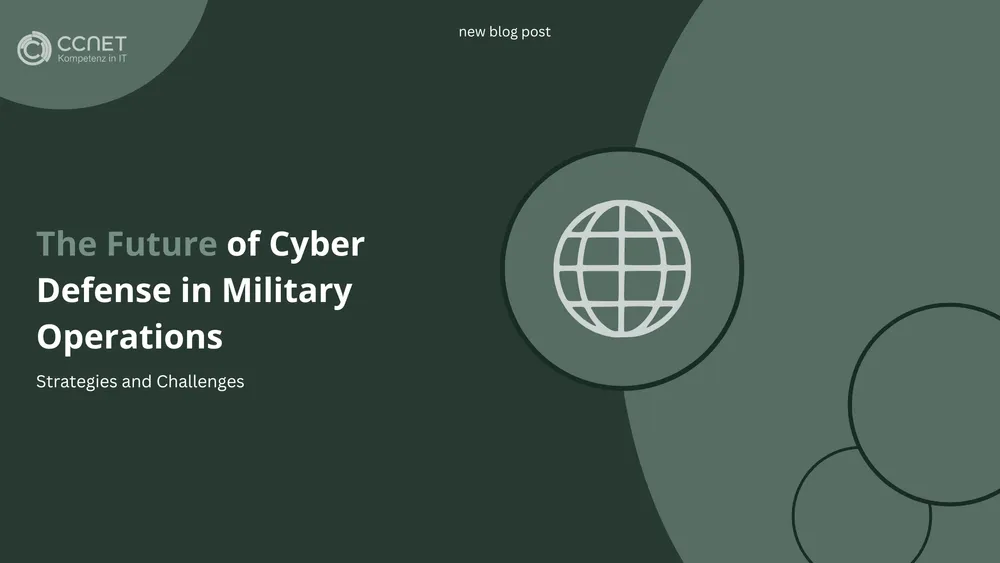 The Future of Cyber Defense in Military Operations: Strategies and Challenges