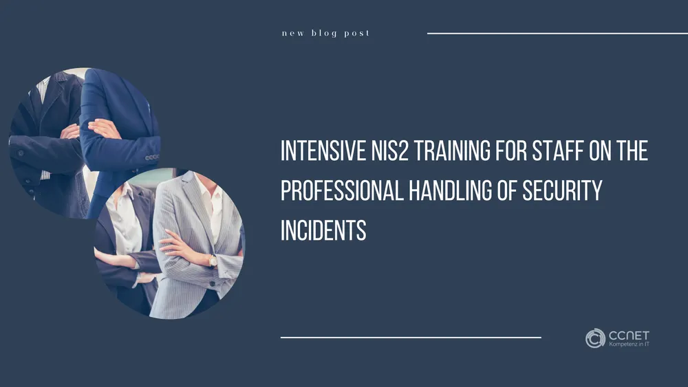 Intensive NIS2 training for staff on the professional handling of security incidents