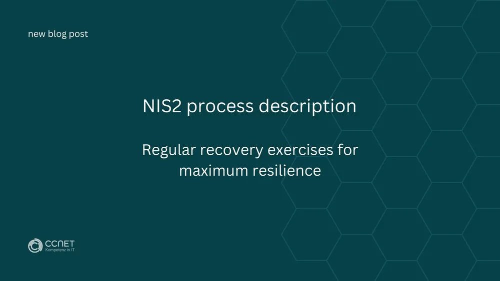NIS2 process description: Regular recovery exercises for maximum resilience