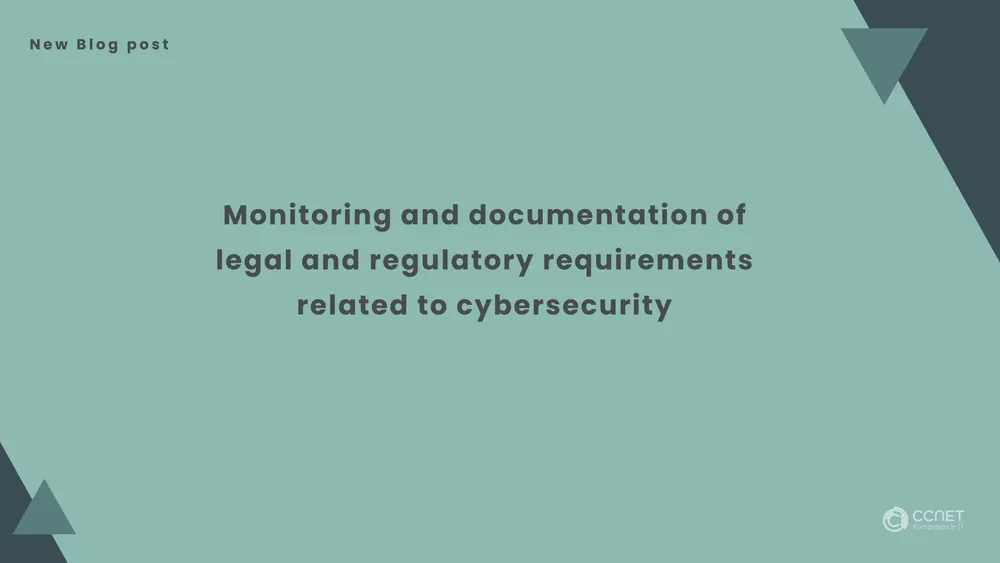 Monitoring and documentation of legal and regulatory requirements related to cybersecurity