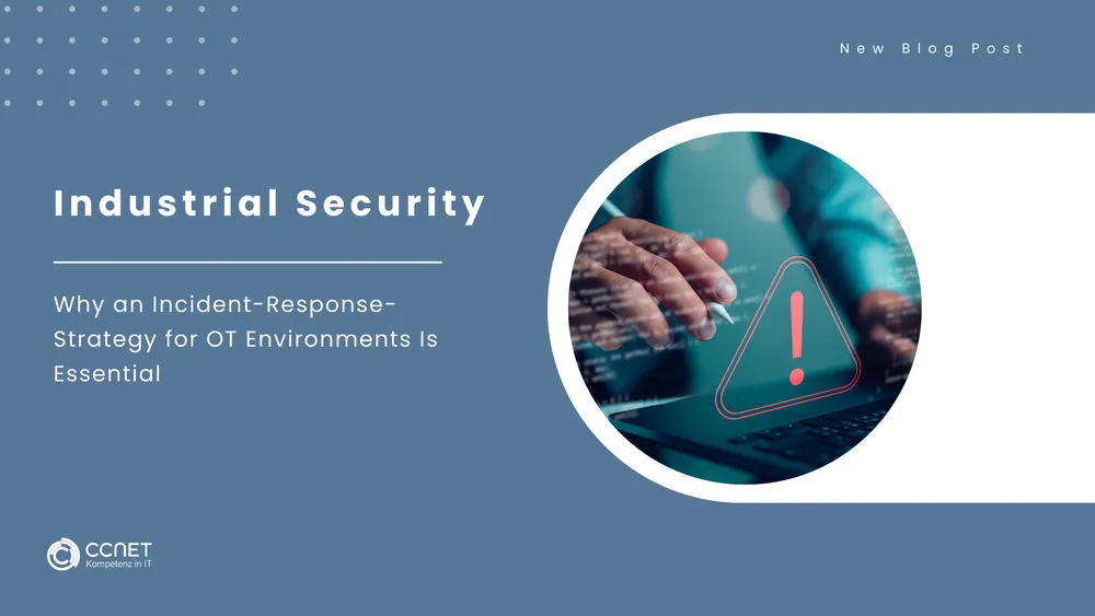 Industrial Security: Why an Incident Response for OT Environments Strategy Is Essential
