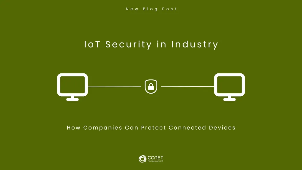 Security for IoT in Industry: How Companies Can Protect Connected Devices