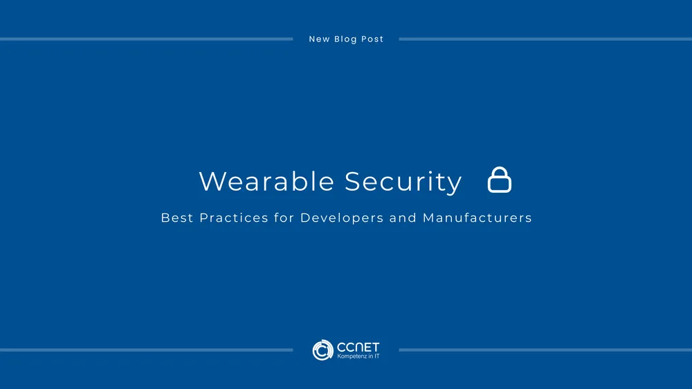 Wearable Security: Best Practices for Developers and Manufacturers