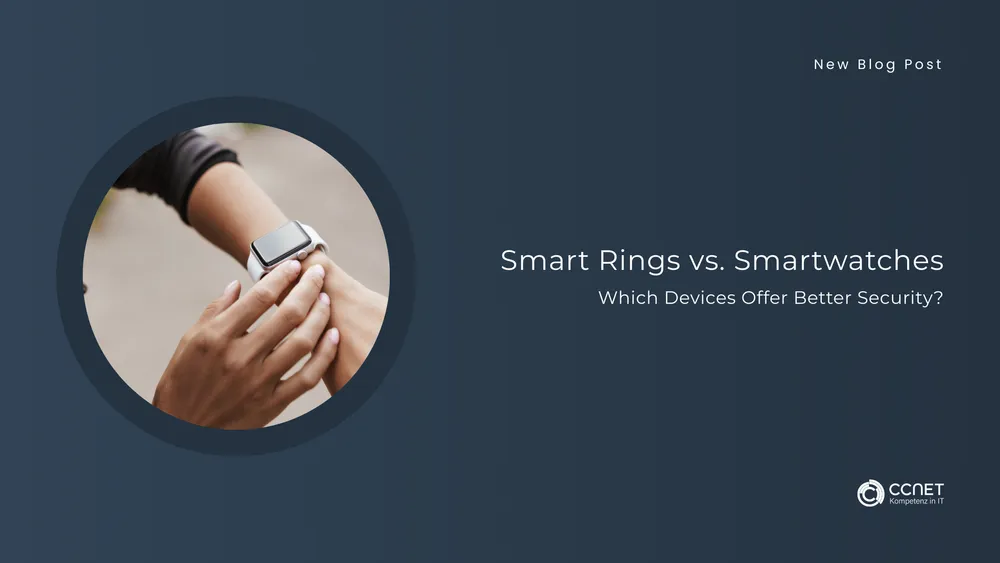 Smart Rings vs. Smartwatches: Which devices offer better security?