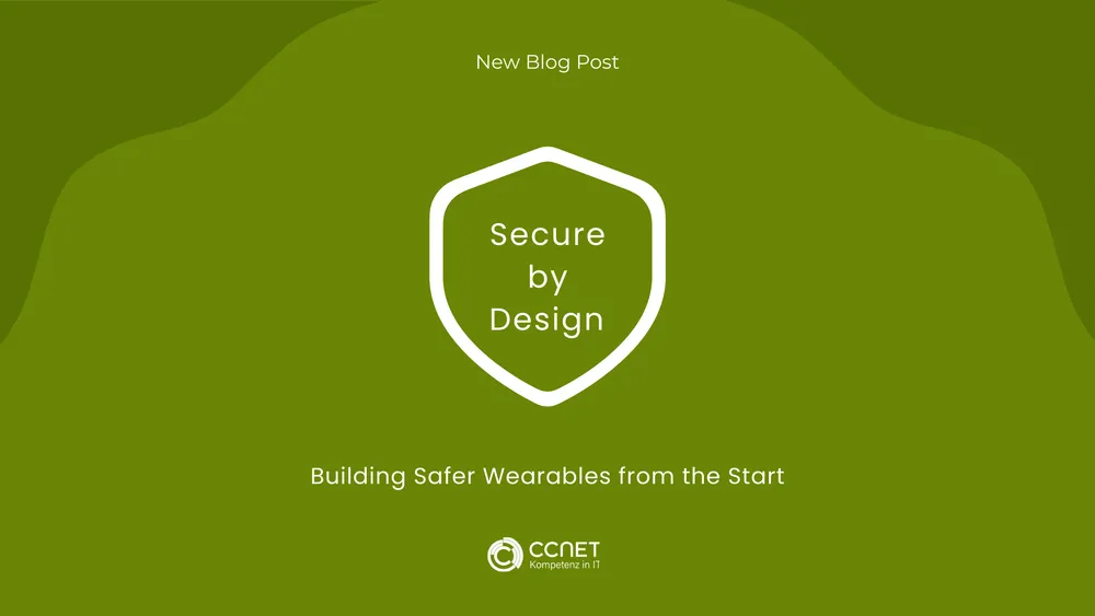 Secure by Design: Building safer Wearables from the start