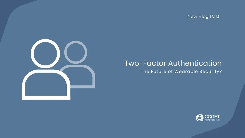 Two-Factor Authentication: The Future of Wearable Security?