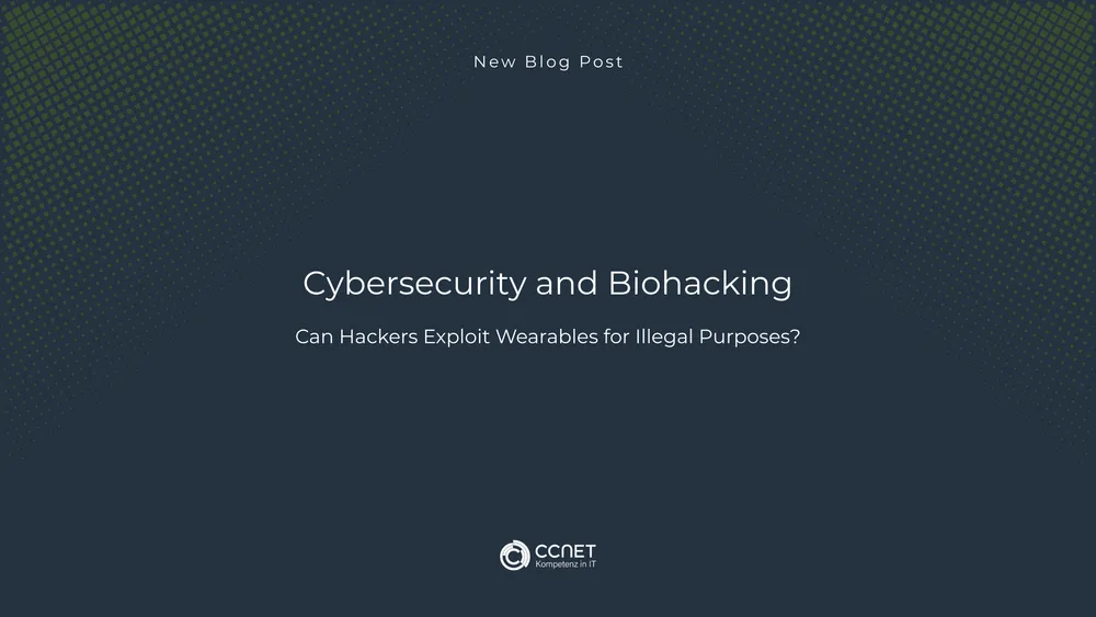 Cybersecurity and Biohacking: Can Hackers exploit Wearables for Illegal purposes?