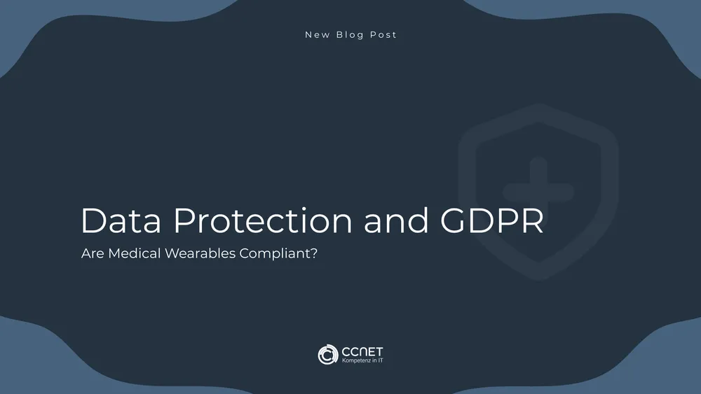 Data Protection and GDPR: Are medical Wearables compliant?